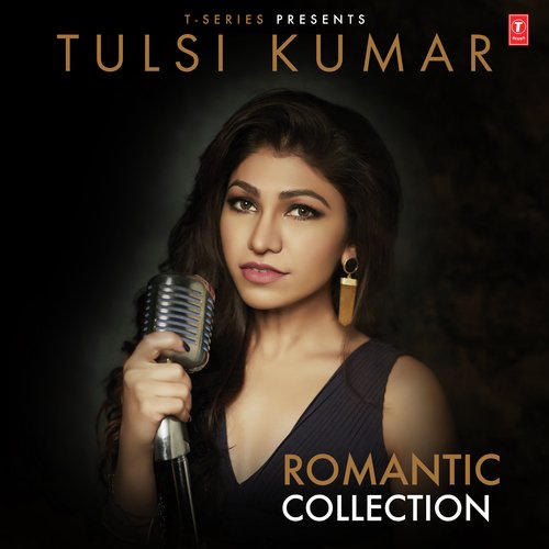 Tulsi Kumar - Romantic Collection Tulsi Kumar MP3 Download